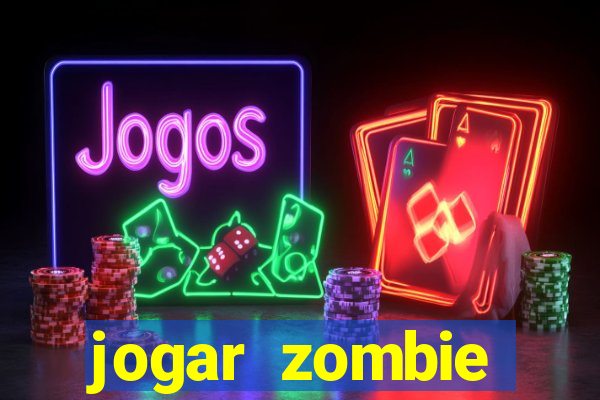 jogar zombie outbreak demo